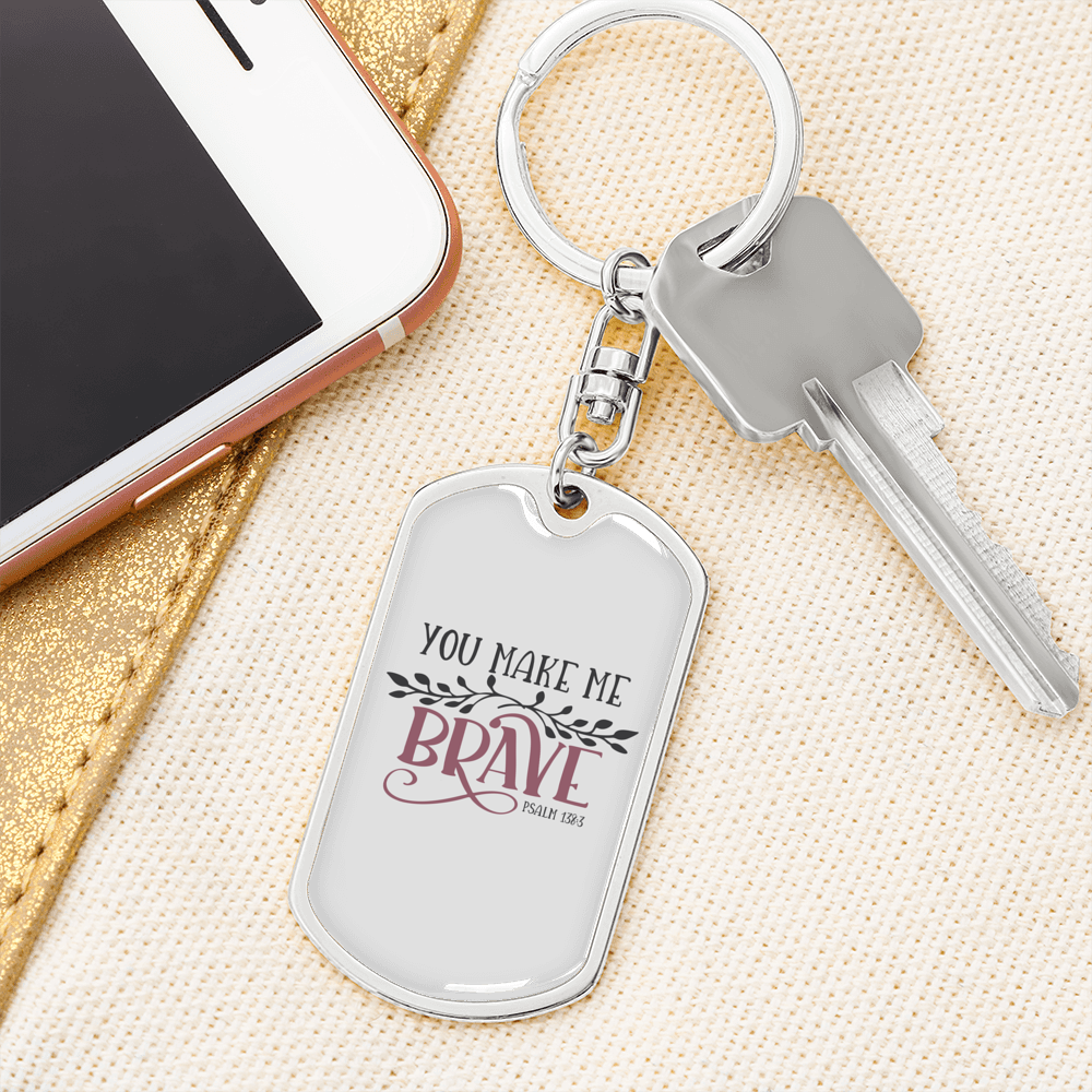 You Make Me Brave Psalm 136:3 Keychain Stainless Steel or 18k Gold Dog Tag Keyring-Express Your Love Gifts