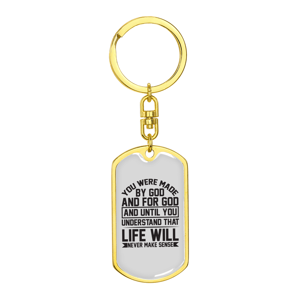 You Were Made By God Stainless Steel or 18k Gold Premium Swivel Dog Tag Keychain
