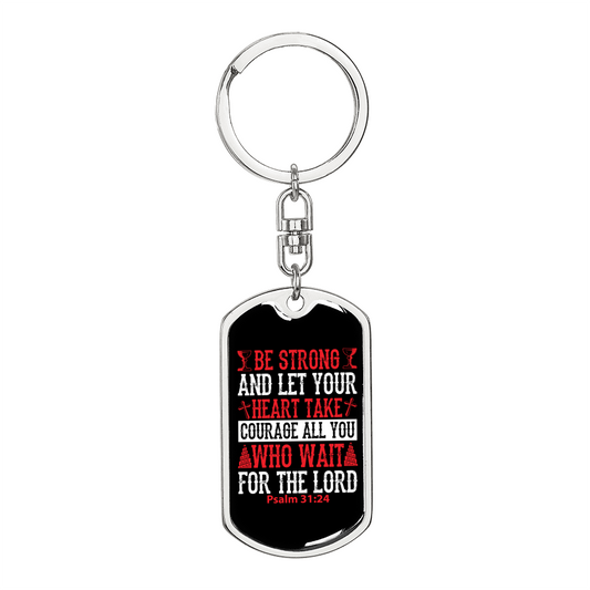 Your Heart Take Courage Psalm 31:24 Keychain Stainless Steel or 18k Gold Dog Tag Keyrin-Express Your Love Gifts