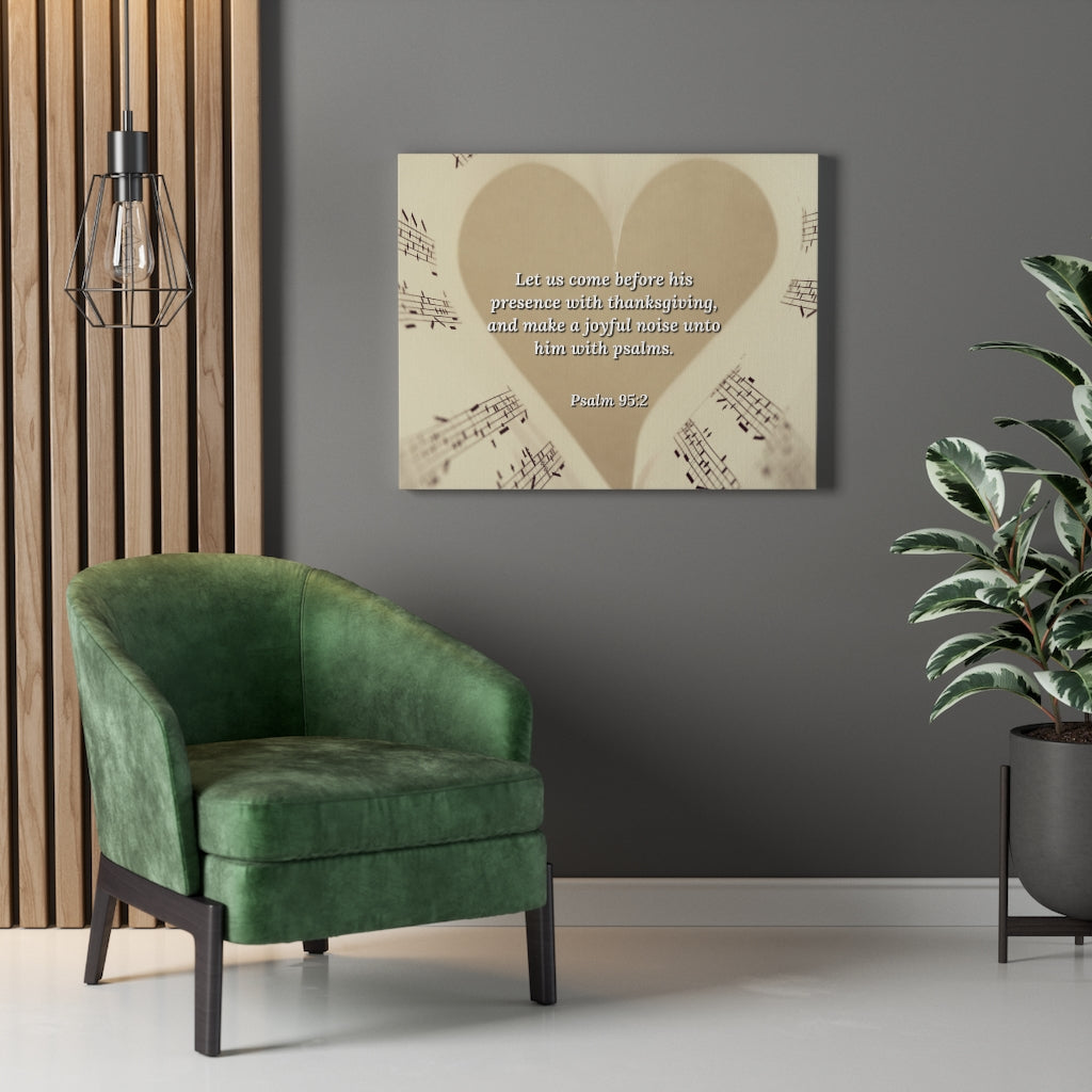 A Joyful Noise Psalm 95:2 Bible Verse Canvas Christian Wall Art Ready to Hang Unframed-Express Your Love Gifts