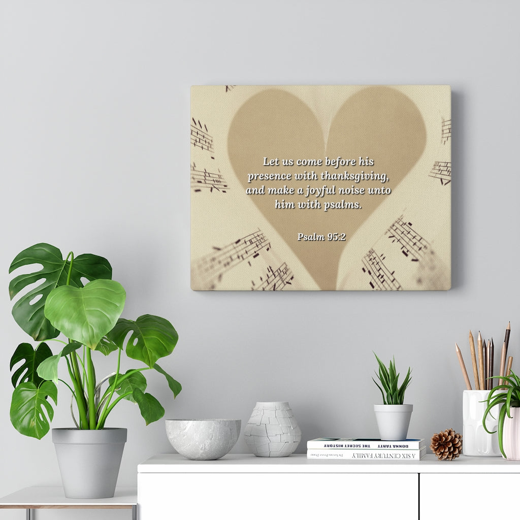 A Joyful Noise Psalm 95:2 Bible Verse Canvas Christian Wall Art Ready to Hang Unframed-Express Your Love Gifts