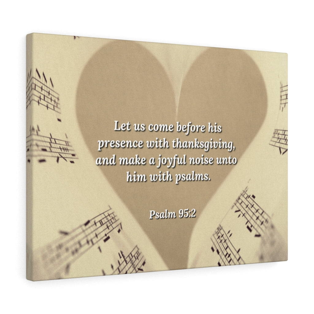 A Joyful Noise Psalm 95:2 Bible Verse Canvas Christian Wall Art Ready to Hang Unframed-Express Your Love Gifts