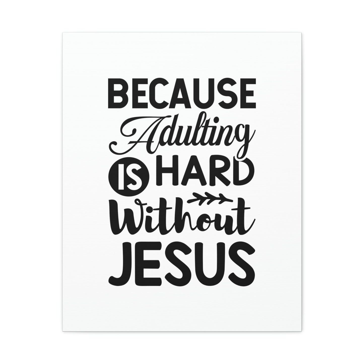 Adulting Is Hard Without Jesus Romans 3:23 Christian Wall Art Bible Verse Print Ready to Hang Unframed-Express Your Love Gifts