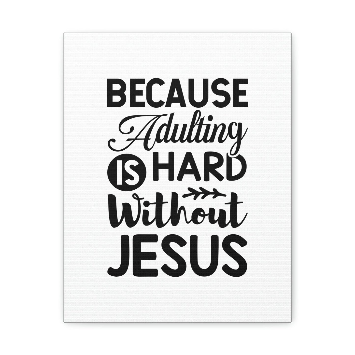 Adulting Is Hard Without Jesus Romans 3:23 Christian Wall Art Bible Verse Print Ready to Hang Unframed-Express Your Love Gifts