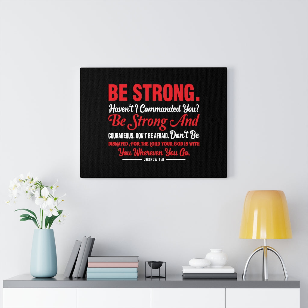 Be Strong And Courageous Joshua 1:9 Red Bible Verse Canvas Christian Wall Art Ready to Hang Unframed-Express Your Love Gifts