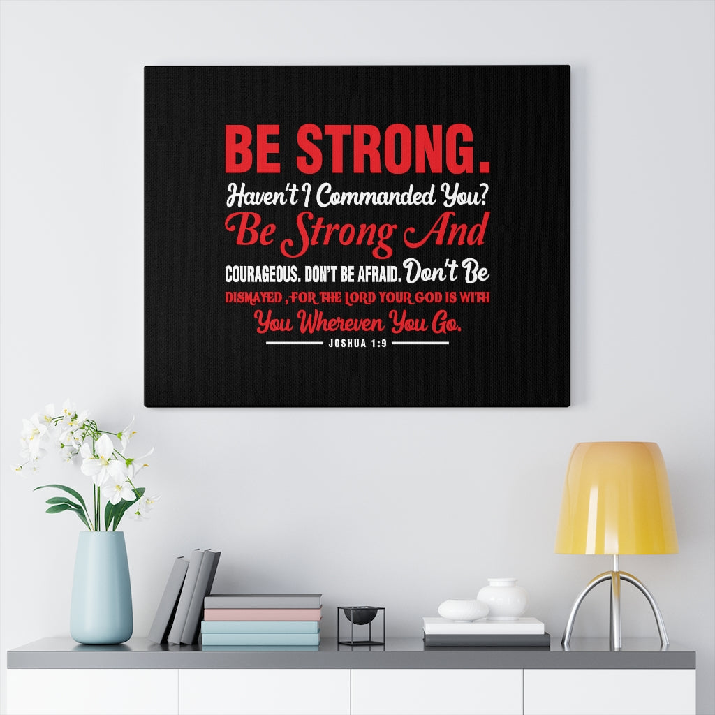 Be Strong And Courageous Joshua 1:9 Red Bible Verse Canvas Christian Wall Art Ready to Hang Unframed-Express Your Love Gifts