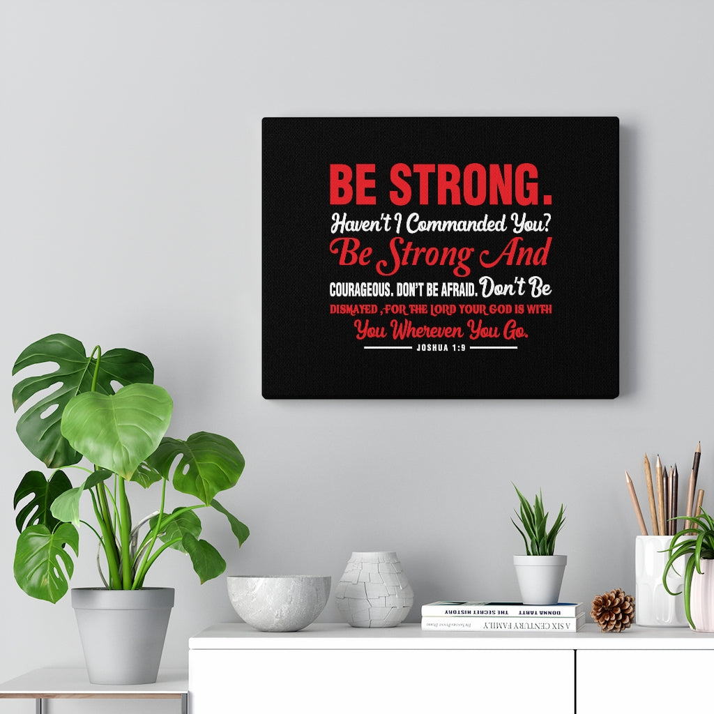 Be Strong And Courageous Joshua 1:9 Red Bible Verse Canvas Christian Wall Art Ready to Hang Unframed-Express Your Love Gifts