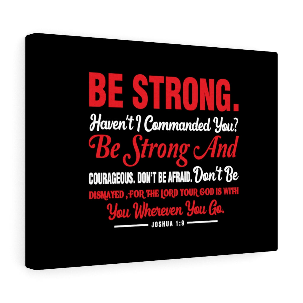 Be Strong And Courageous Joshua 1:9 Red Bible Verse Canvas Christian Wall Art Ready to Hang Unframed-Express Your Love Gifts