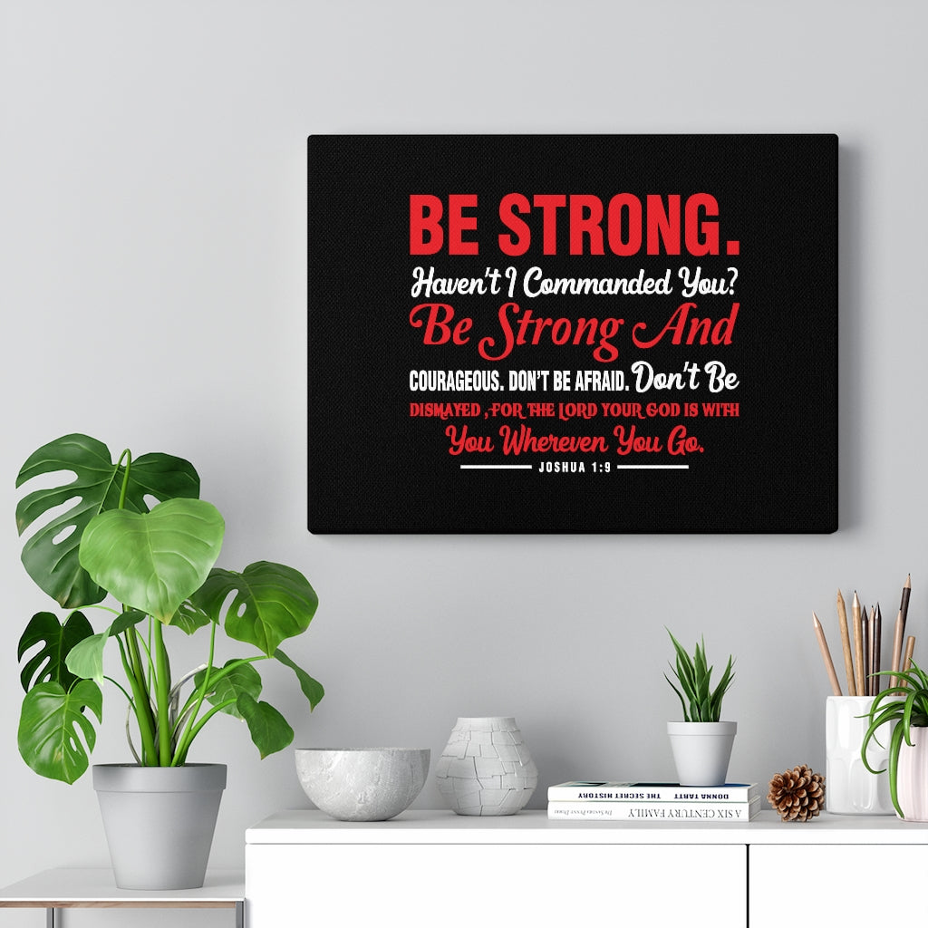 Be Strong And Courageous Joshua 1:9 Red Bible Verse Canvas Christian Wall Art Ready to Hang Unframed-Express Your Love Gifts