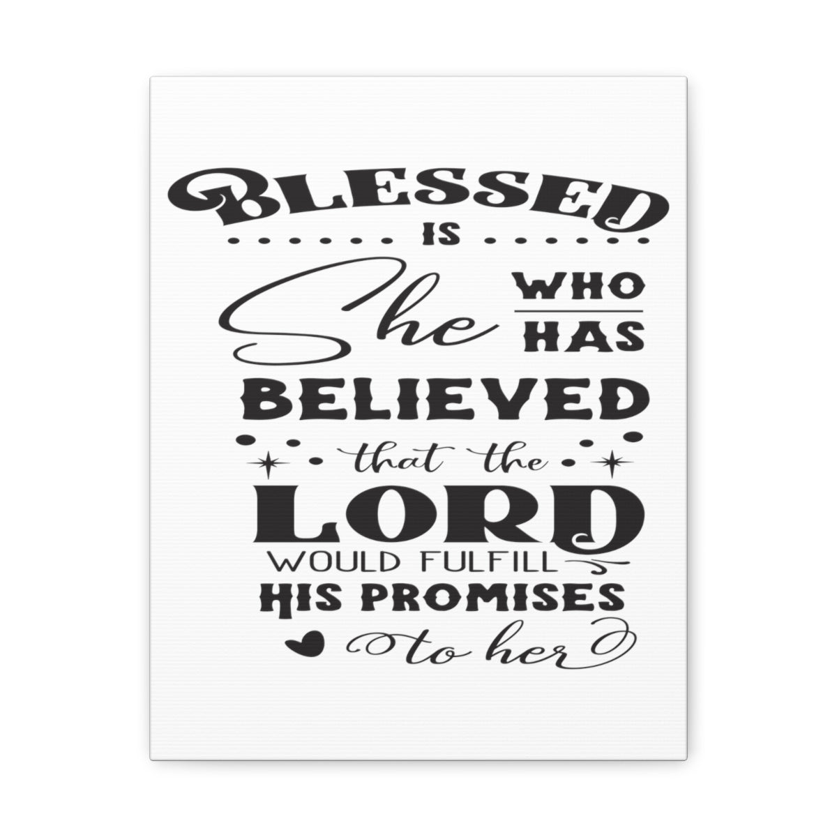 Scripture Walls Blessed Is Who Luke 1:45 Christian Wall Art Print Ready to Hang Unframed-Express Your Love Gifts