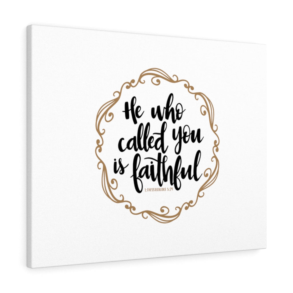 Called You Is Faithful 1 Thessalonians 5:24 Bible Verse Canvas Christian Wall Art Ready to Hang Unframed-Express Your Love Gifts
