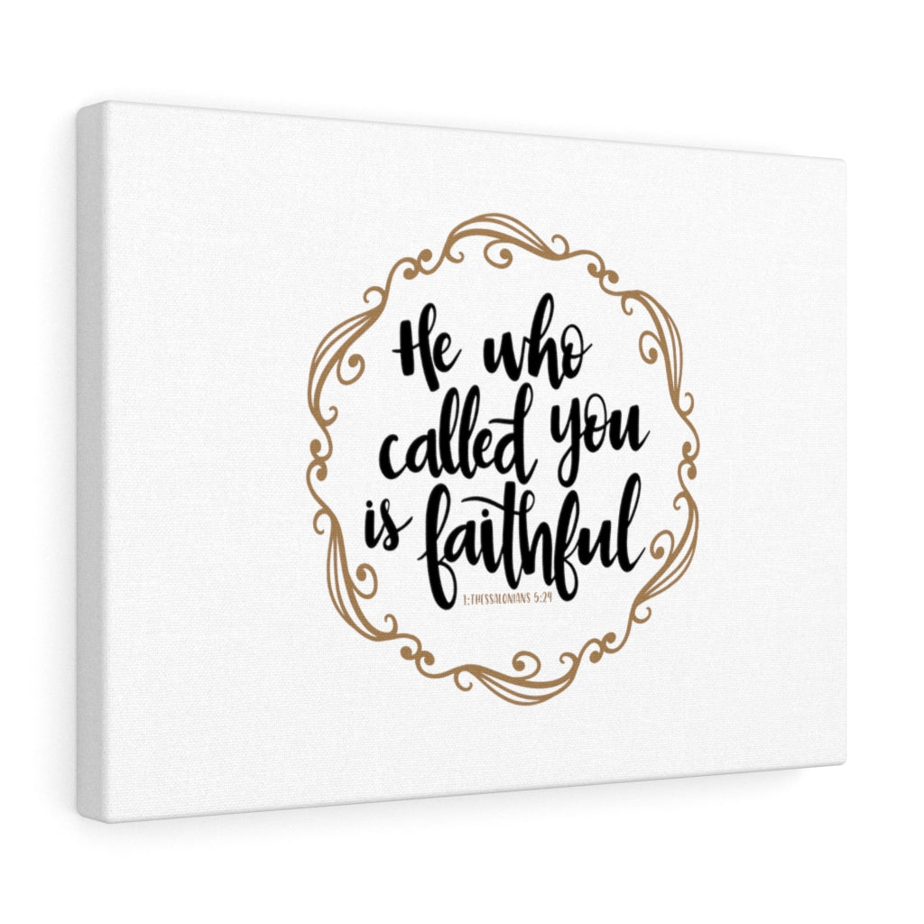 Called You Is Faithful 1 Thessalonians 5:24 Bible Verse Canvas Christian Wall Art Ready to Hang Unframed-Express Your Love Gifts