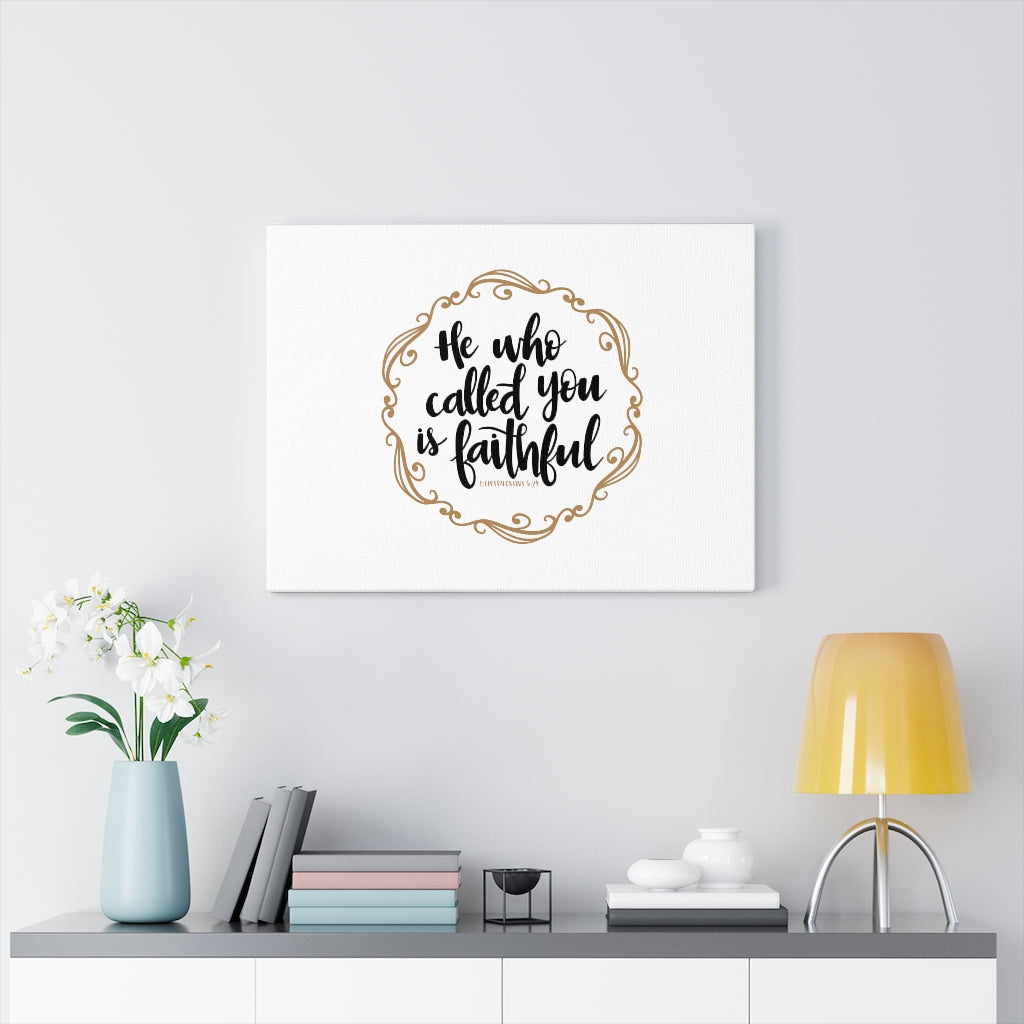 Called You Is Faithful 1 Thessalonians 5:24 Bible Verse Canvas Christian Wall Art Ready to Hang Unframed-Express Your Love Gifts