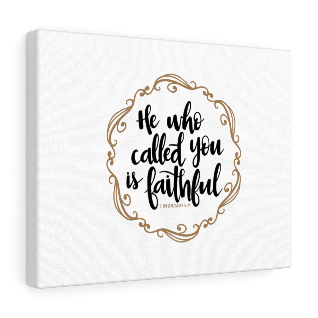 Called You Is Faithful 1 Thessalonians 5:24 Bible Verse Canvas Christian Wall Art Ready to Hang Unframed-Express Your Love Gifts