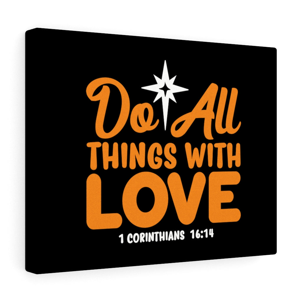 Do All Things With Love 1 Corinthians 16:14 Bible Verse Canvas Christian Wall Art Ready to Hang Unframed-Express Your Love Gifts