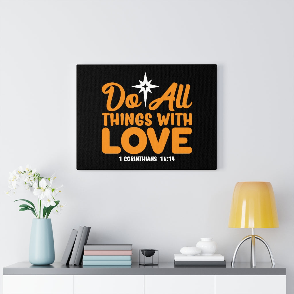 Do All Things With Love 1 Corinthians 16:14 Bible Verse Canvas Christian Wall Art Ready to Hang Unframed-Express Your Love Gifts