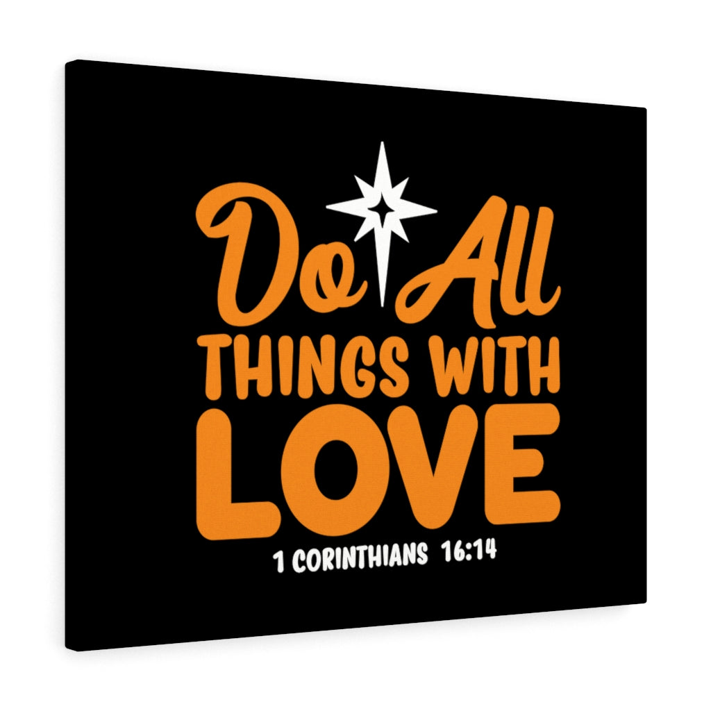 Do All Things With Love 1 Corinthians 16:14 Bible Verse Canvas Christian Wall Art Ready to Hang Unframed-Express Your Love Gifts