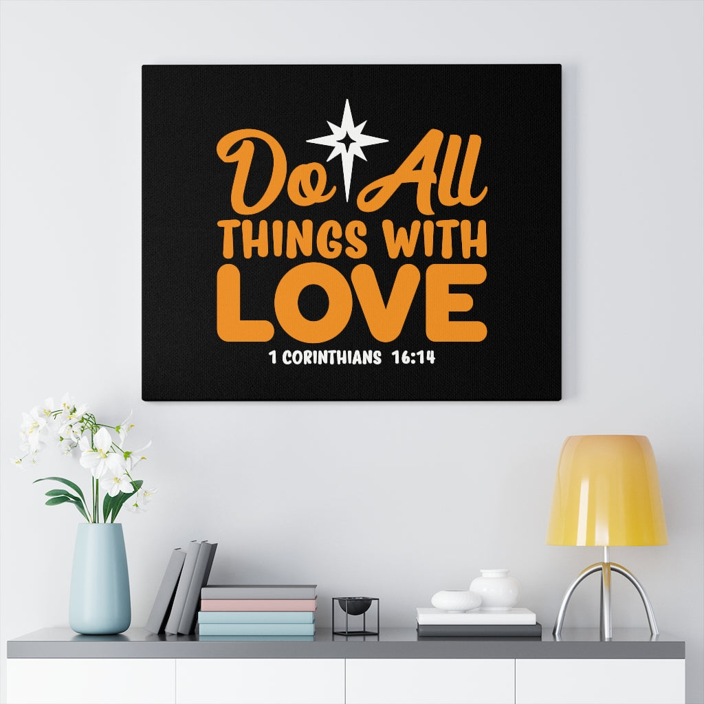 Do All Things With Love 1 Corinthians 16:14 Bible Verse Canvas Christian Wall Art Ready to Hang Unframed-Express Your Love Gifts