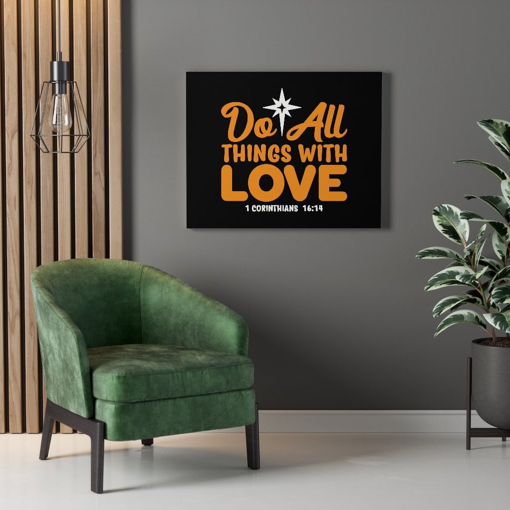 Do All Things With Love 1 Corinthians 16:14 Bible Verse Canvas Christian Wall Art Ready to Hang Unframed-Express Your Love Gifts