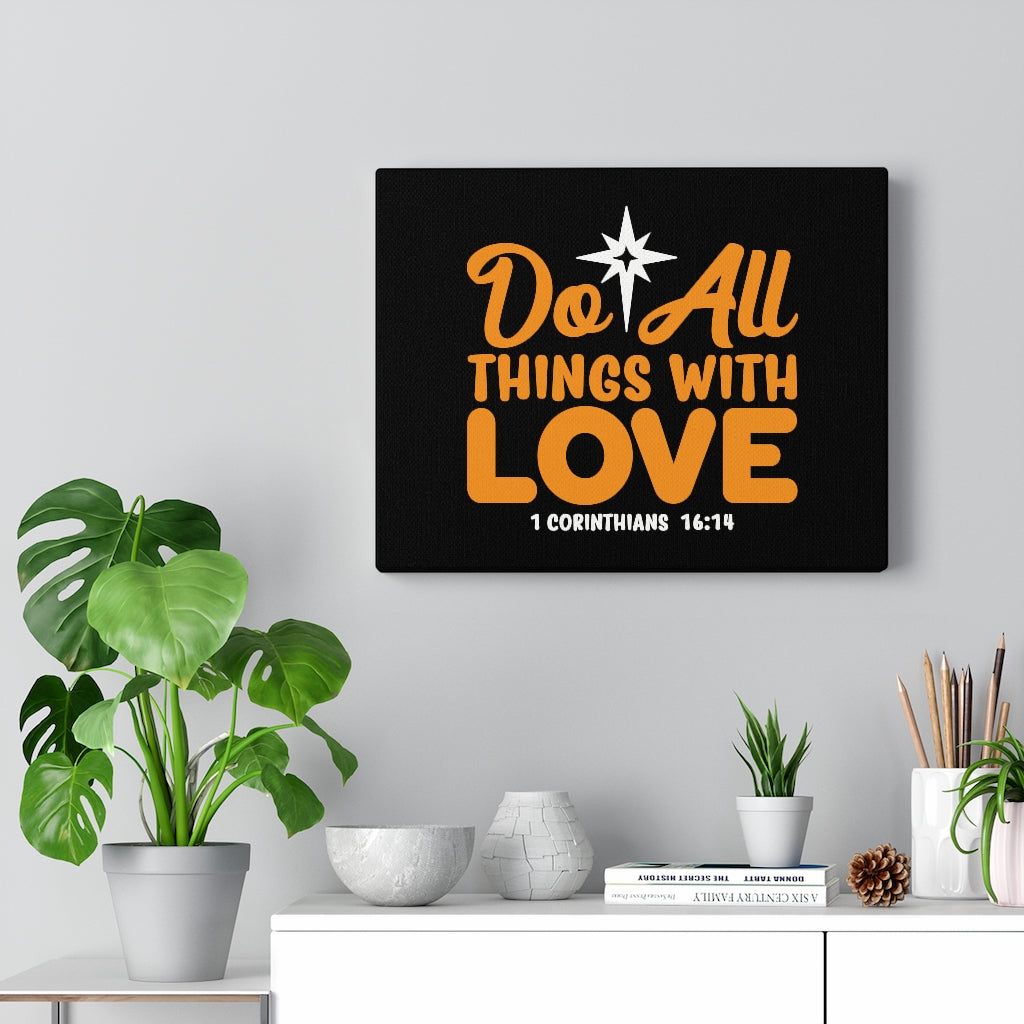 Do All Things With Love 1 Corinthians 16:14 Bible Verse Canvas Christian Wall Art Ready to Hang Unframed-Express Your Love Gifts