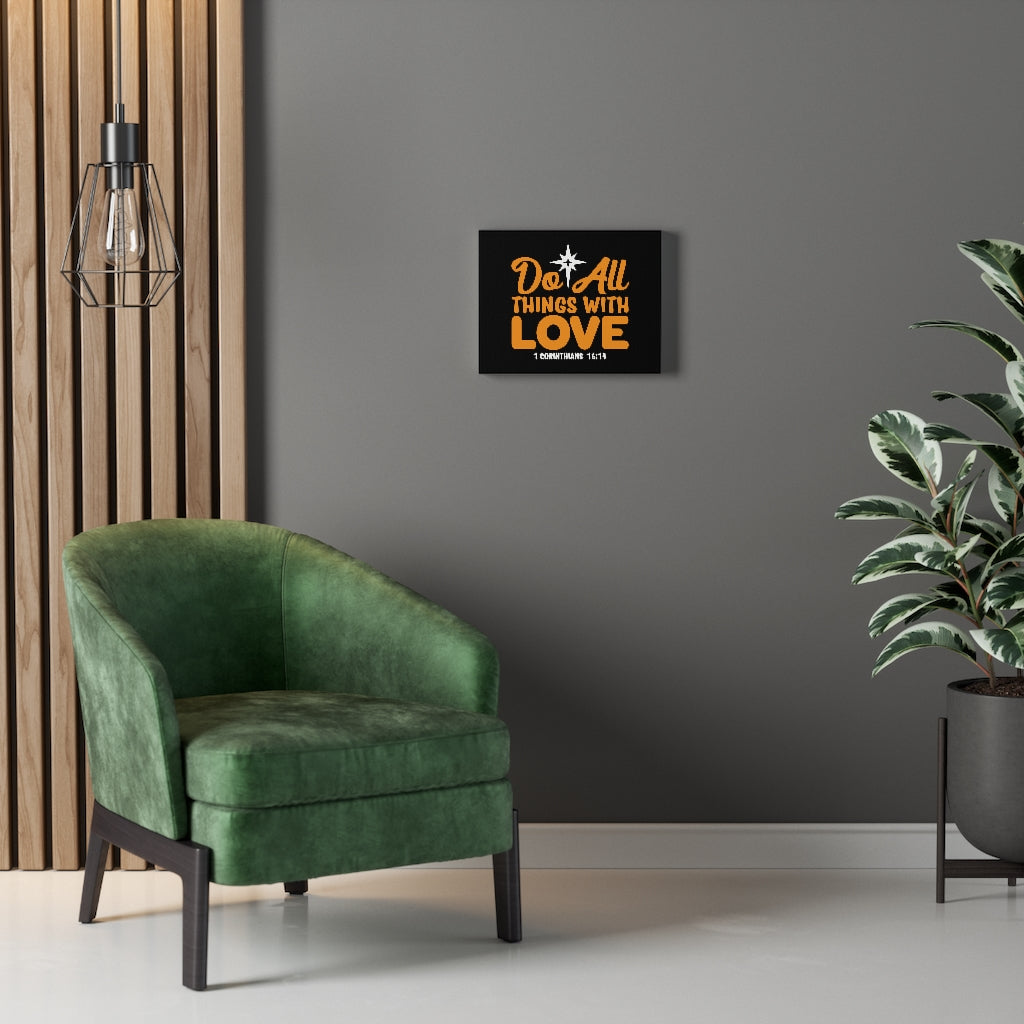 Do All Things With Love 1 Corinthians 16:14 Bible Verse Canvas Christian Wall Art Ready to Hang Unframed-Express Your Love Gifts