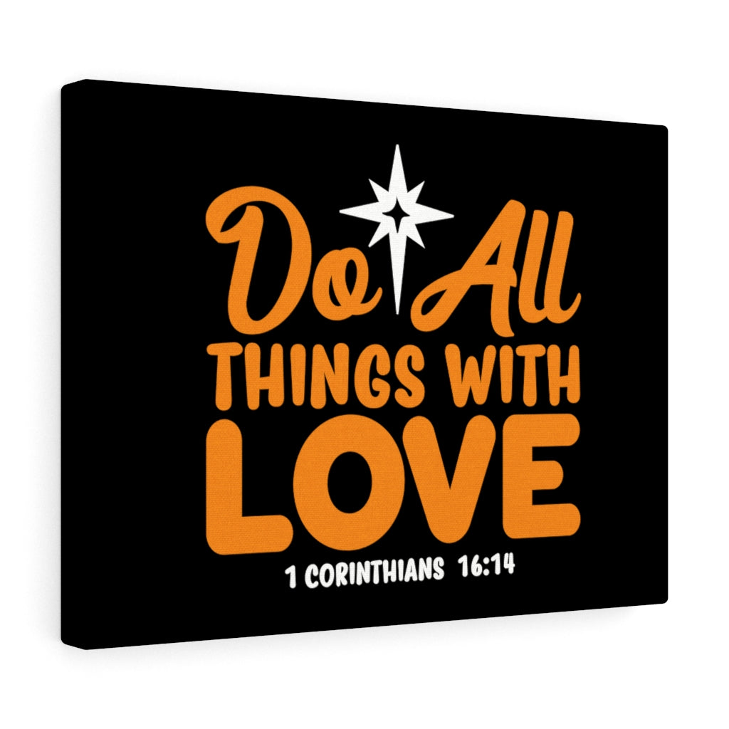 Do All Things With Love 1 Corinthians 16:14 Bible Verse Canvas Christian Wall Art Ready to Hang Unframed-Express Your Love Gifts
