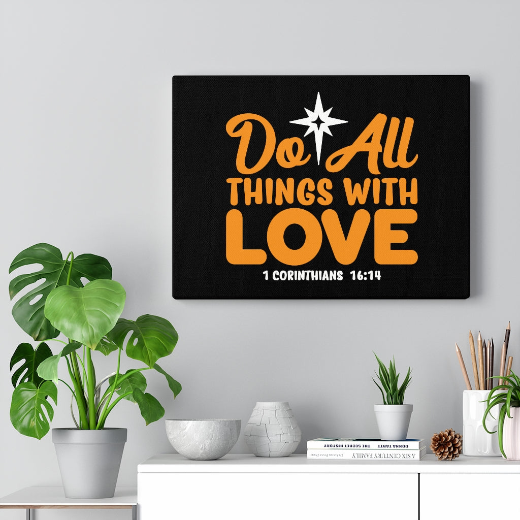 Do All Things With Love 1 Corinthians 16:14 Bible Verse Canvas Christian Wall Art Ready to Hang Unframed-Express Your Love Gifts