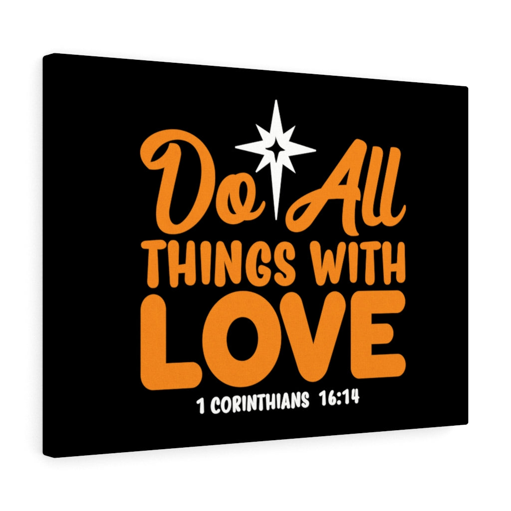 Do All Things With Love 1 Corinthians 16:14 Bible Verse Canvas Christian Wall Art Ready to Hang Unframed-Express Your Love Gifts