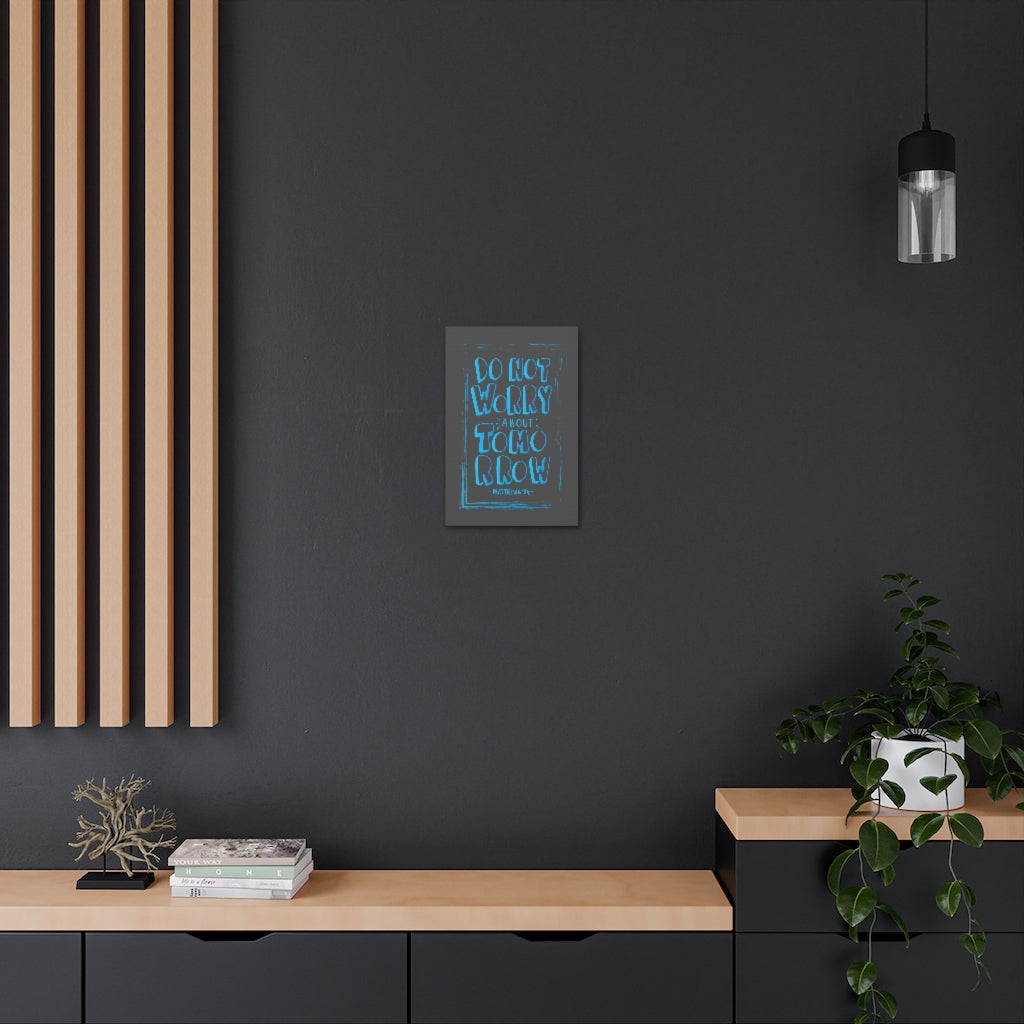 Scripture Walls Do Not Worry About Tomorrow Matthew 6:34 Dark Bible Verse Canvas Christian Wall Art Ready to Hang Unframed-Express Your Love Gifts