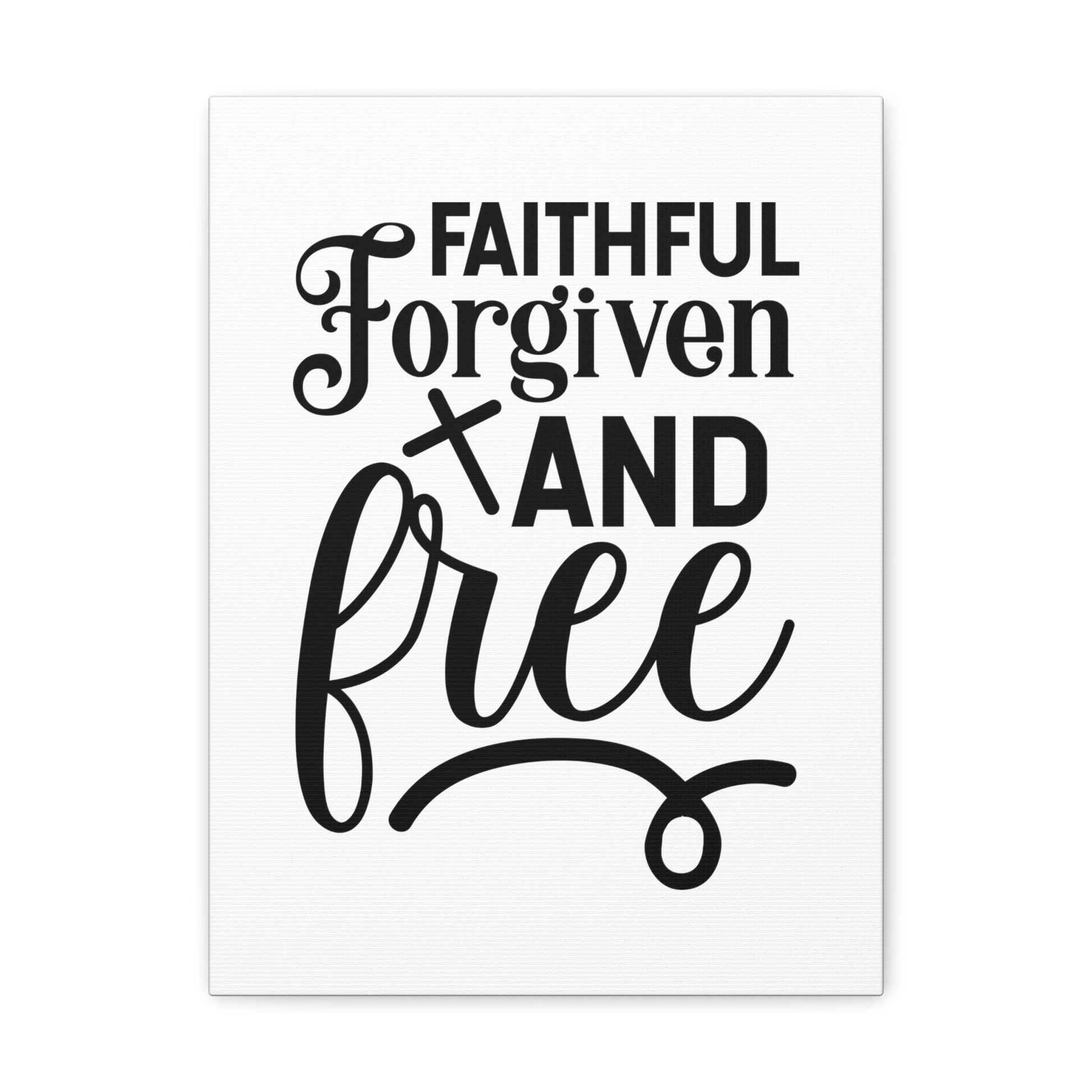 Faithful, Forgiven And Free Mark 11:25 Christian Wall Art Bible Verse Print Ready to Hang Unframed-Express Your Love Gifts