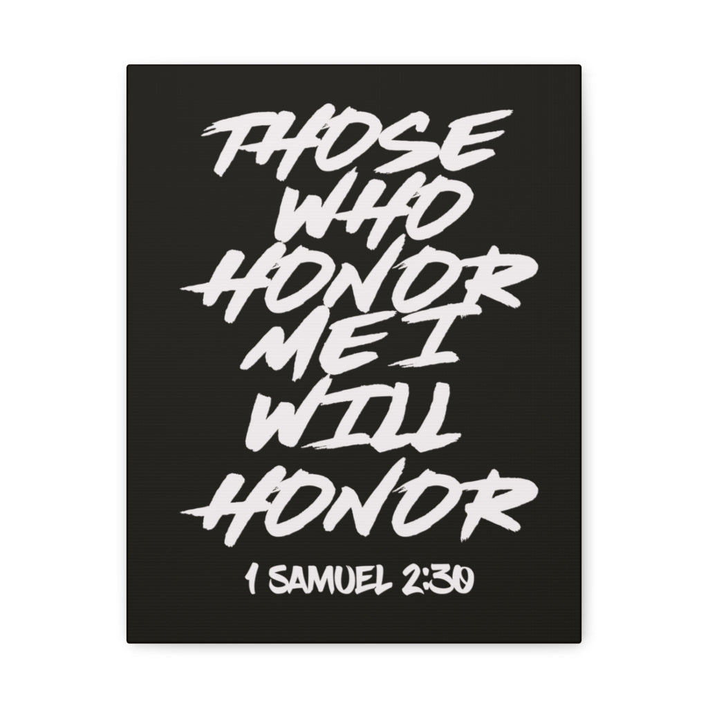 I Will Honor 1 Samuel 2:30 Bible Verse Canvas Christian Wall Art Ready to Hang Unframed-Express Your Love Gifts