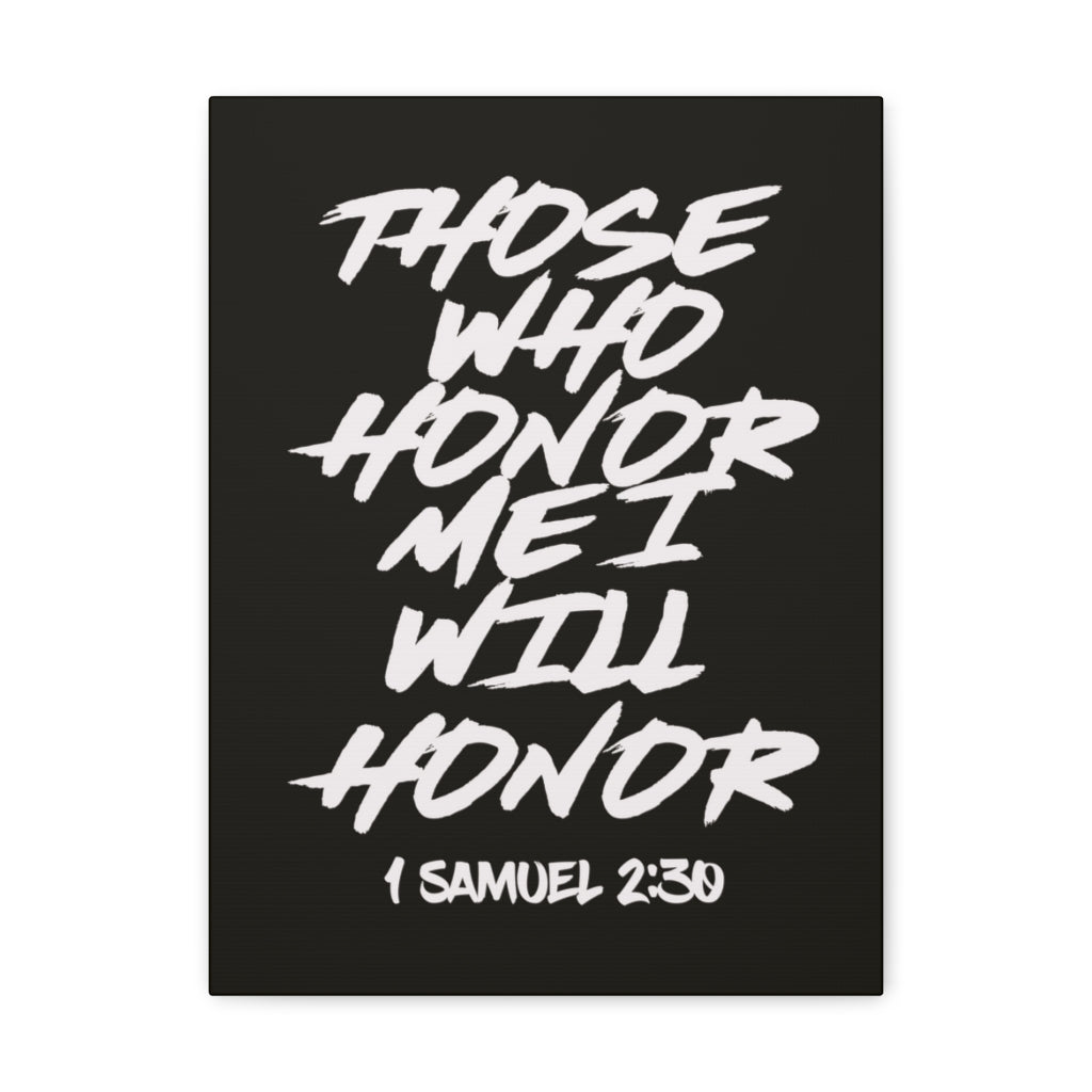 I Will Honor 1 Samuel 2:30 Bible Verse Canvas Christian Wall Art Ready to Hang Unframed-Express Your Love Gifts