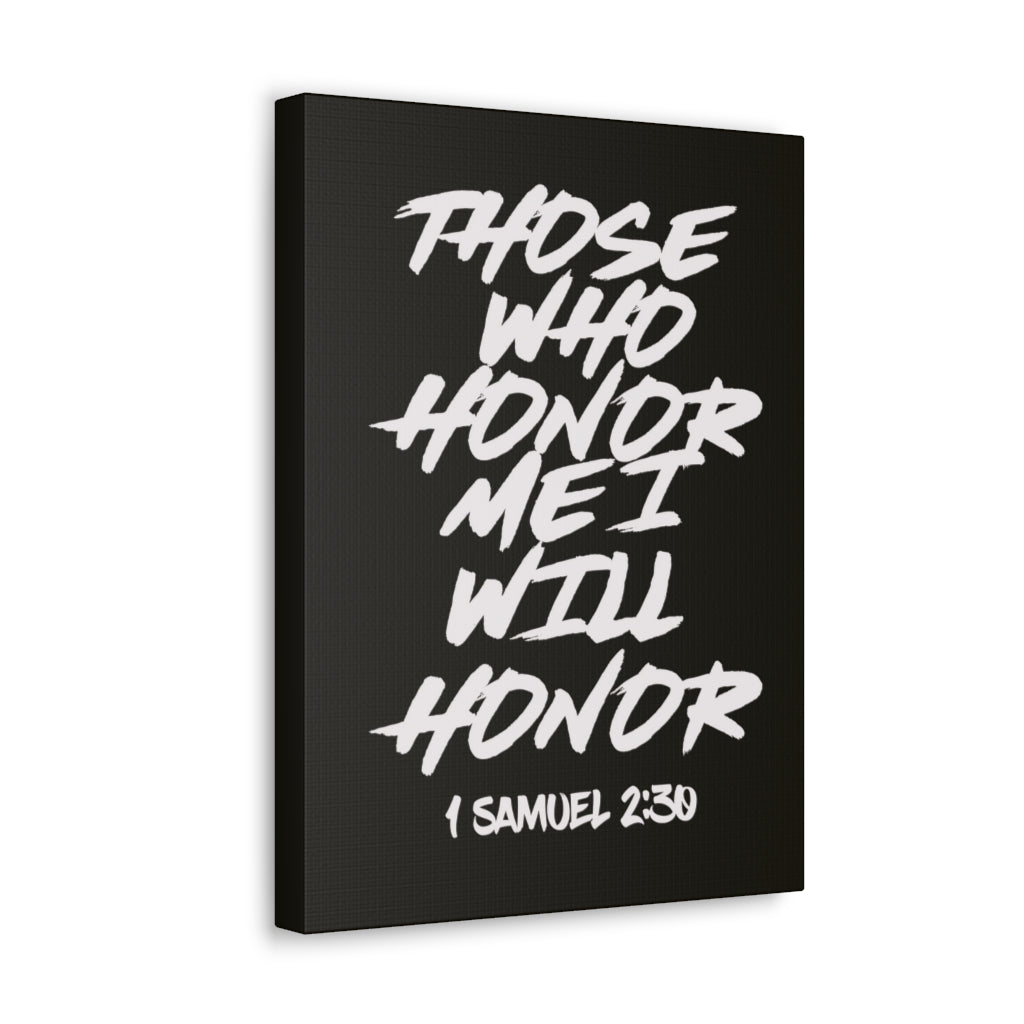 I Will Honor 1 Samuel 2:30 Bible Verse Canvas Christian Wall Art Ready to Hang Unframed-Express Your Love Gifts