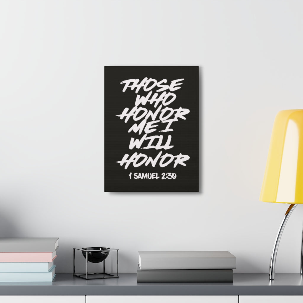 I Will Honor 1 Samuel 2:30 Bible Verse Canvas Christian Wall Art Ready to Hang Unframed-Express Your Love Gifts