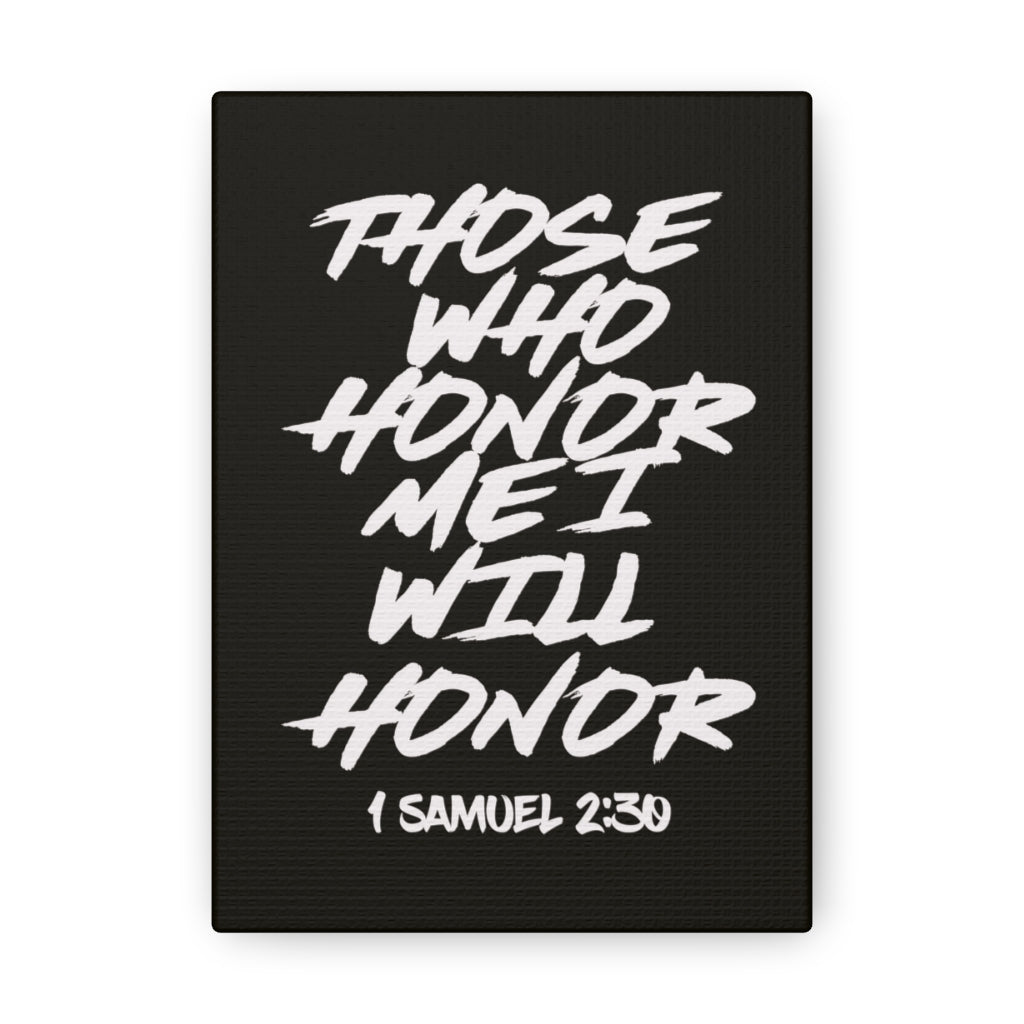 I Will Honor 1 Samuel 2:30 Bible Verse Canvas Christian Wall Art Ready to Hang Unframed-Express Your Love Gifts