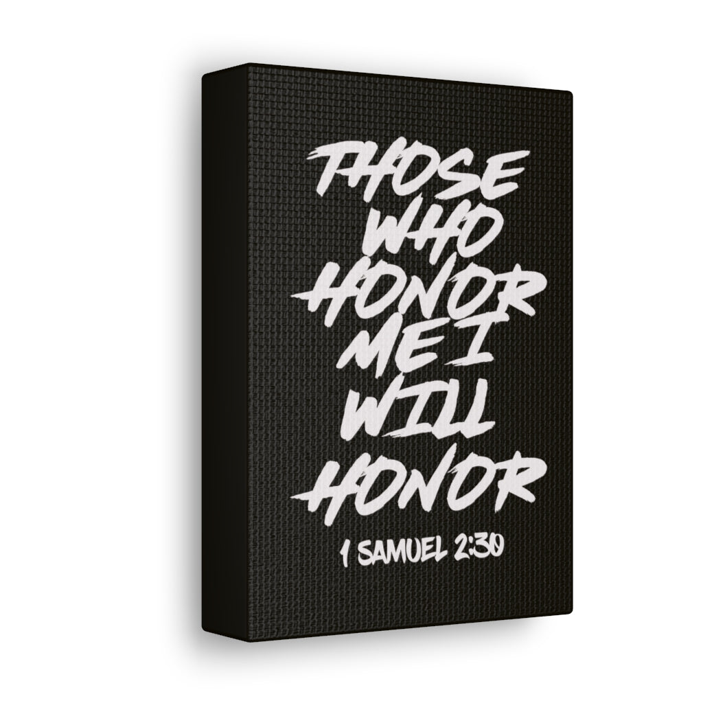 I Will Honor 1 Samuel 2:30 Bible Verse Canvas Christian Wall Art Ready to Hang Unframed-Express Your Love Gifts