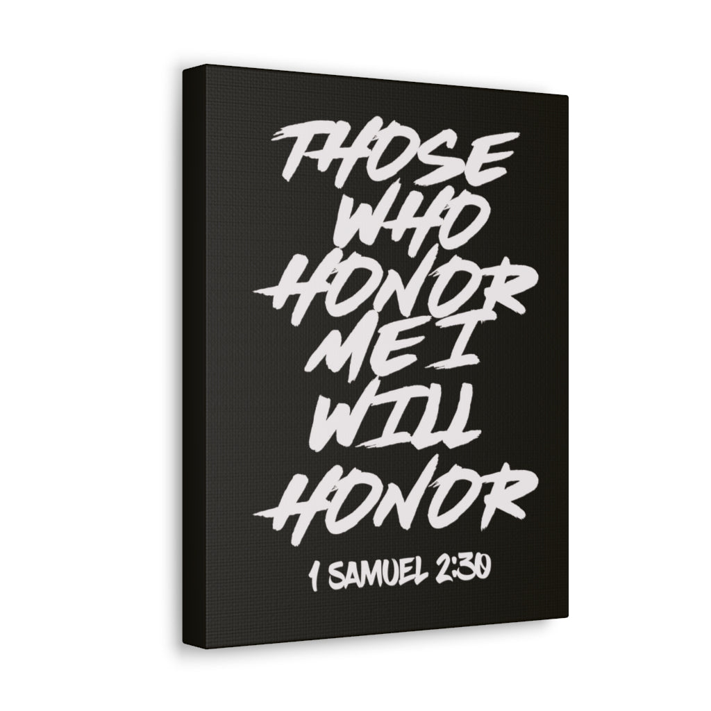 I Will Honor 1 Samuel 2:30 Bible Verse Canvas Christian Wall Art Ready to Hang Unframed-Express Your Love Gifts