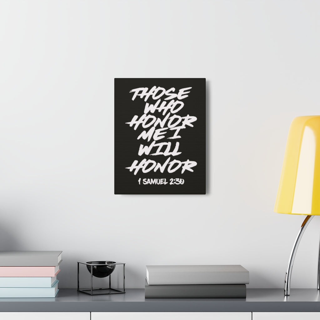 I Will Honor 1 Samuel 2:30 Bible Verse Canvas Christian Wall Art Ready to Hang Unframed-Express Your Love Gifts