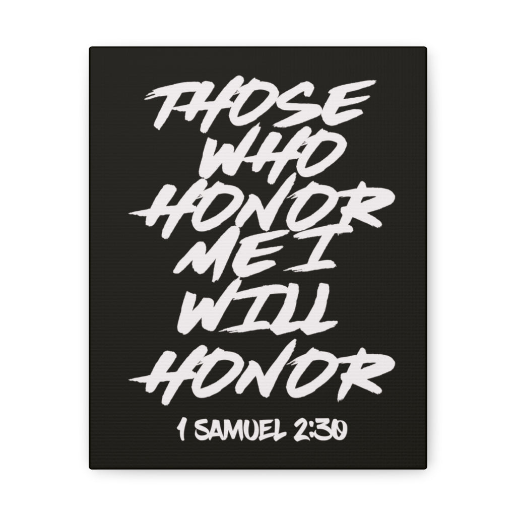 I Will Honor 1 Samuel 2:30 Bible Verse Canvas Christian Wall Art Ready to Hang Unframed-Express Your Love Gifts