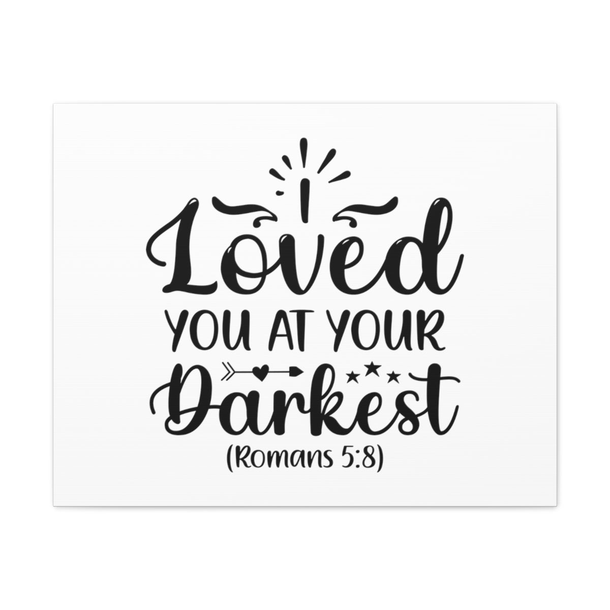 Scripture Walls Loved You Romans 5:8 Shining Bible Verse Canvas Christian Wall Art Ready to Hang Unframed-Express Your Love Gifts