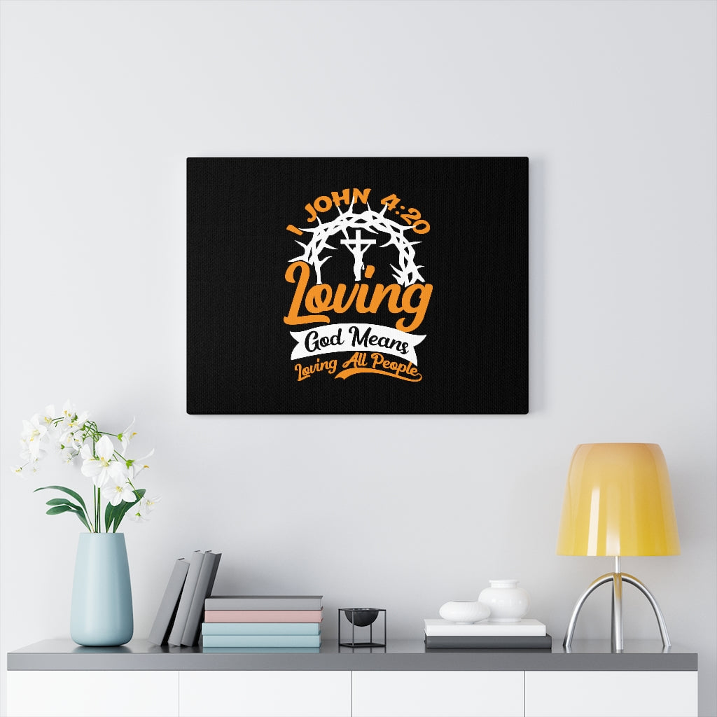 Loving God Cross 1 John 4:20 Bible Verse Canvas Christian Wall Art Ready to Hang Unframed-Express Your Love Gifts