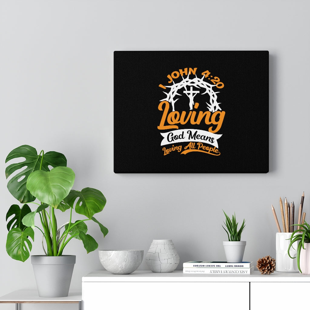 Loving God Cross 1 John 4:20 Bible Verse Canvas Christian Wall Art Ready to Hang Unframed-Express Your Love Gifts