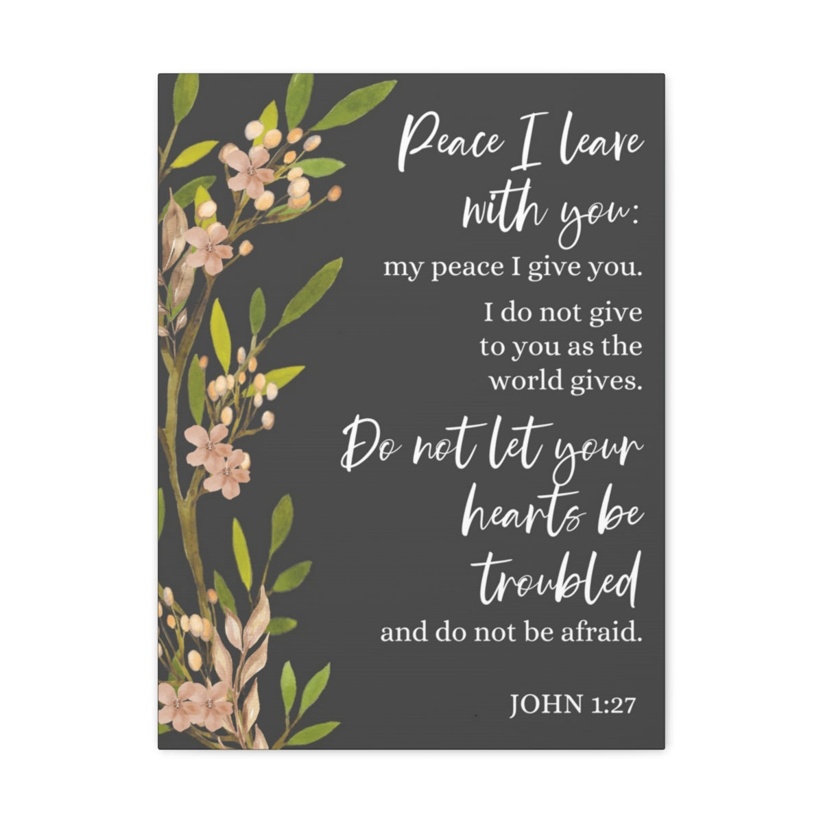 Scripture Walls Peace I Leave With You John 1:27 Bible Verse Canvas Christian Wall Art Ready to Hang Unframed-Express Your Love Gifts