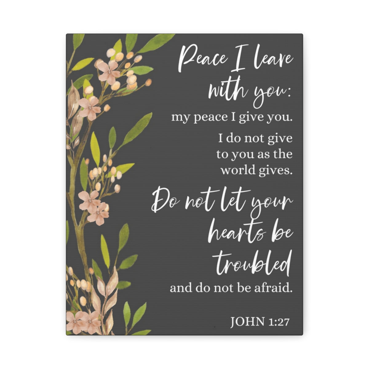 Scripture Walls Peace I Leave With You John 1:27 Bible Verse Canvas Christian Wall Art Ready to Hang Unframed-Express Your Love Gifts
