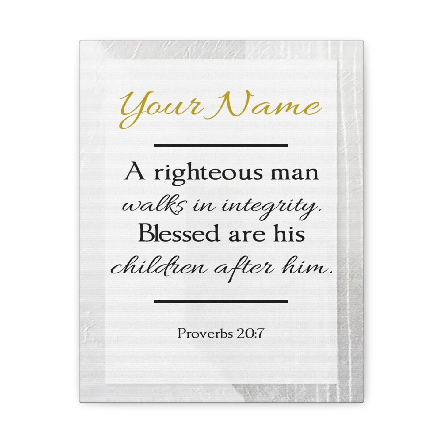 Scripture Walls Personalized A Righteous Man Proverbs 20:7 Bible Verse Canvas Christian Wall Art Ready to Hang Unframed-Express Your Love Gifts
