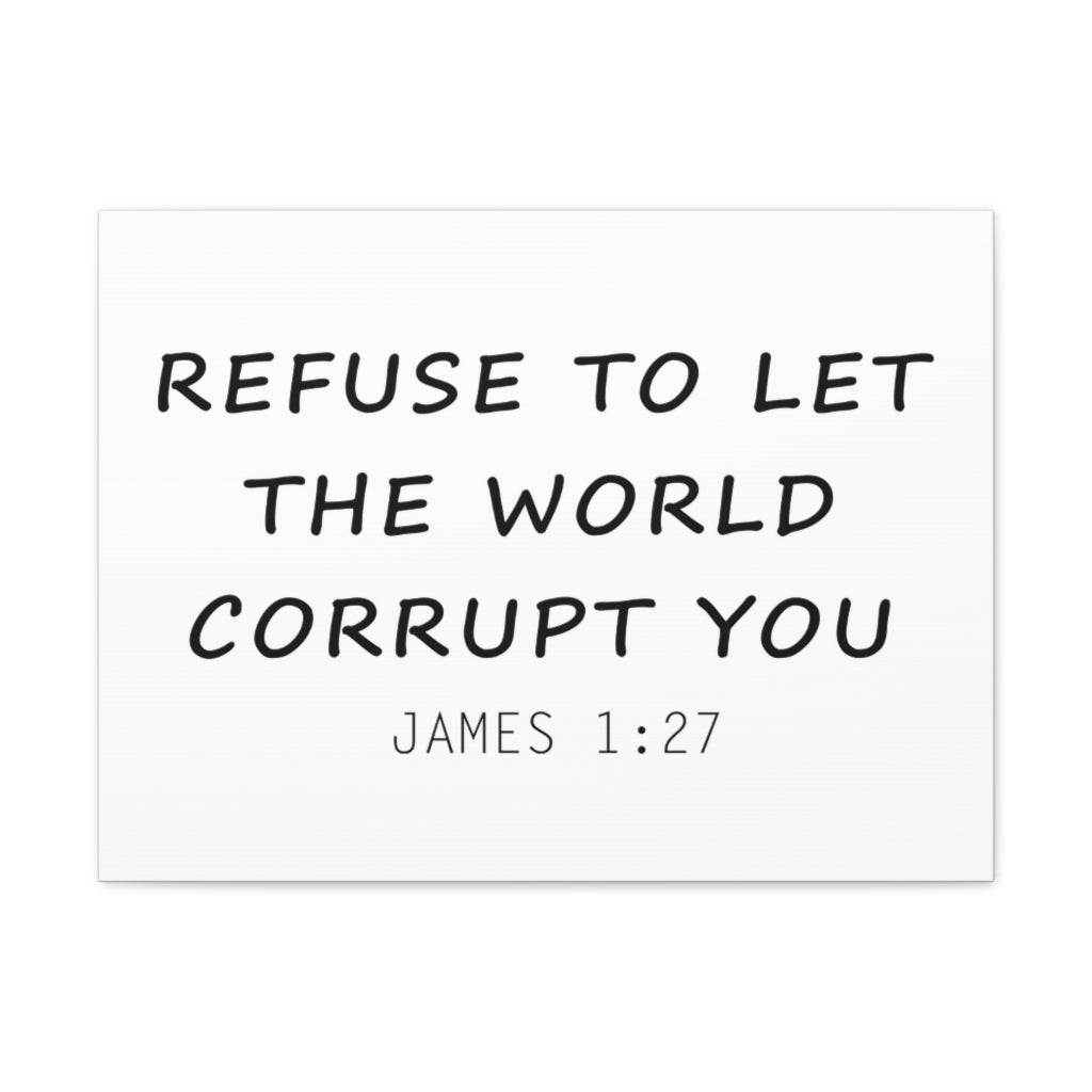 Refuse To Let The World James 1:27 Christian Wall Art Bible Verse Print Ready To Hang Unframed-Express Your Love Gifts