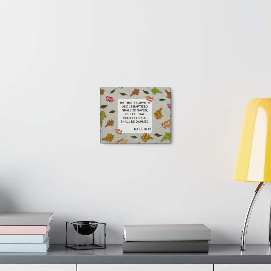 Scripture Walls Shall Be Saved Mark 16:16 Bible Verse Canvas Christian Wall Art Ready to Hang Unframed-Express Your Love Gifts