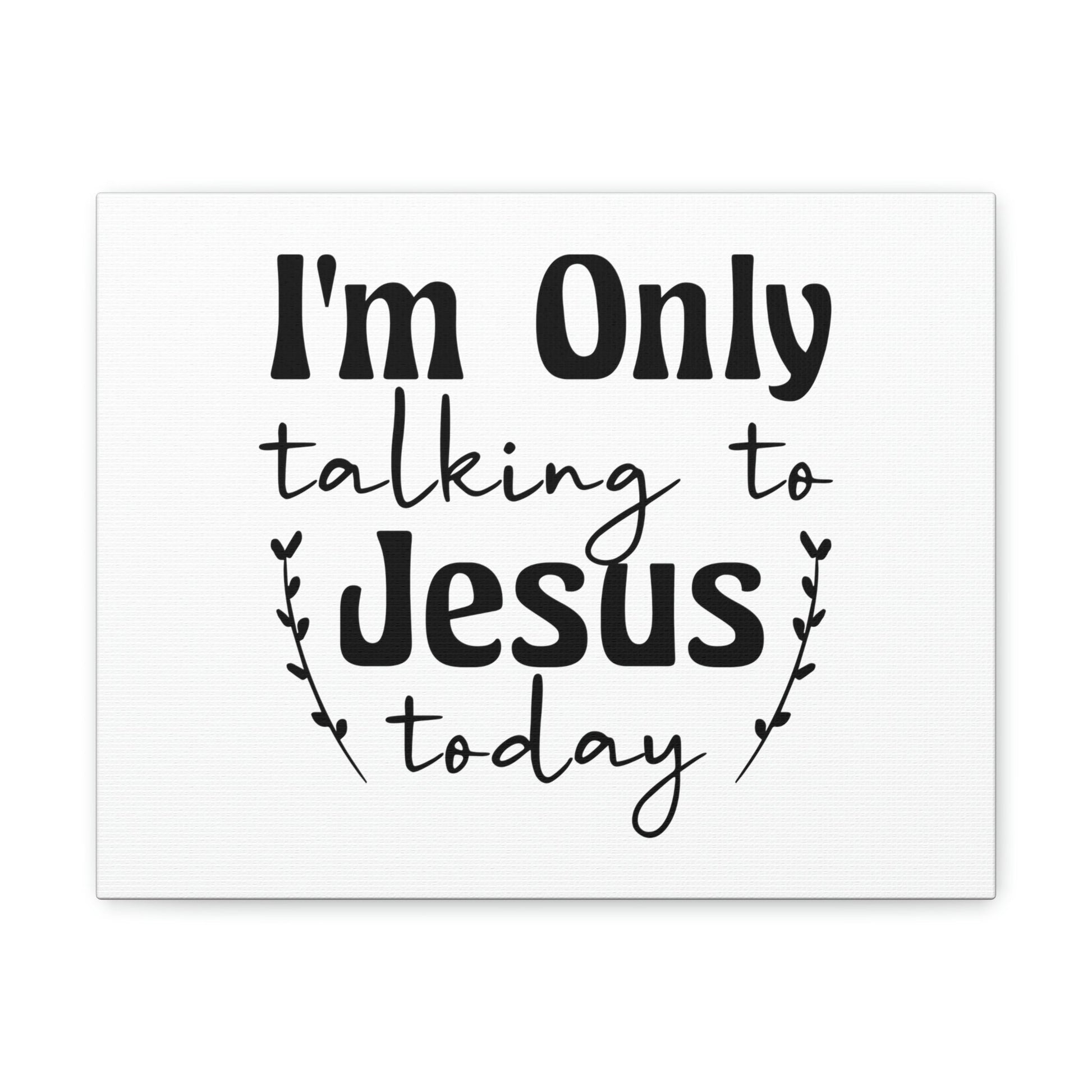 Talking To Jesus Today Jeremiah 29:12 Christian Wall Art Bible Verse Print Ready to Hang Unframed-Express Your Love Gifts