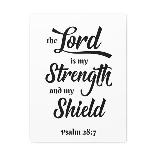 Scripture Walls The Lord Is My Strength And My Shield Psalm 28:7 Bible Verse Canvas Christian Wall Art Ready To Hang Unframed-Express Your Love Gifts