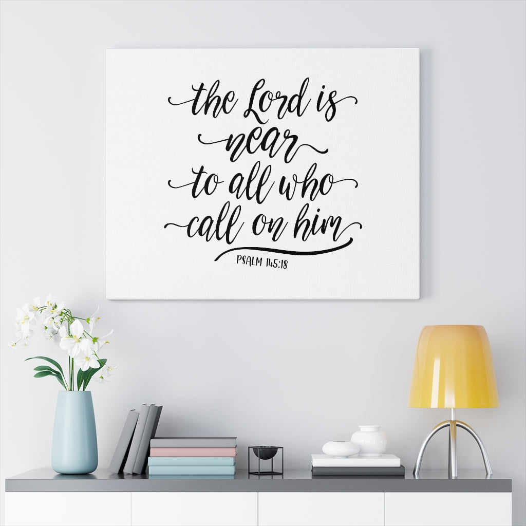 The Lord Is Near Psalm 145:18 Bible Verse Canvas Christian Wall Art Ready to Hang Unframed-Express Your Love Gifts